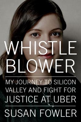 Whistleblower: My Journey to Silicon Valley and Fight for Justice at Uber
