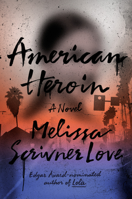 American Heroin: A Novel (The Lola Vasquez Novels #2)