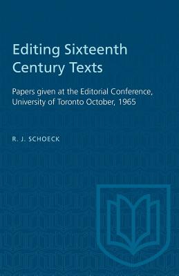 Editing Sixteenth Century Texts: Papers given at the Editorial Conference, University of Toronto October, 1965 (Heritage) Cover Image