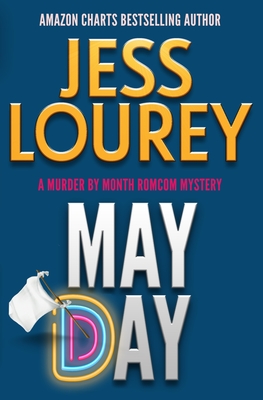 May Day: A Romcom Mystery (A Murder by Month Romcom Mystery #1)