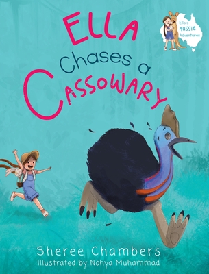 Ella Chases a Cassowary By Sheree Chambers, Nohya Muhammad (Illustrator) Cover Image