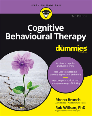 Cognitive Behavioural Therapy For Dummies, 3rd Edition By Rob Willson Cover Image