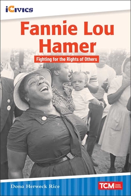 Fannie Lou Hamer: Fighting for the Rights of Others By Dona Herweck Rice Cover Image