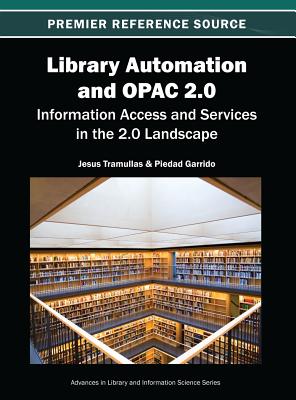 Library Automation and OPAC 2.0: Information Access and Services in the 2.0 Landscape Cover Image