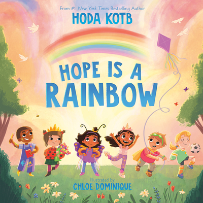Hope Is a Rainbow By Hoda Kotb, Chloe Dominique (Illustrator) Cover Image