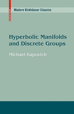 Hyperbolic Manifolds and Discrete Groups By Michael Kapovich Cover Image