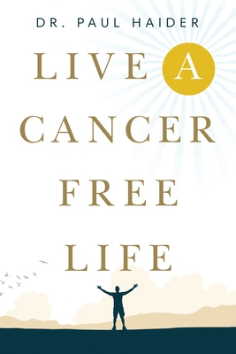 Live a Cancer Free Life Cover Image