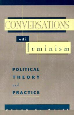 Conversations with Feminism: Political Theory and Practice