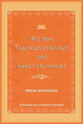 Wie man Tugenden entwickelt und Laster ueberwindet