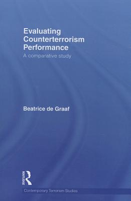 Evaluating Counterterrorism Performance: A Comparative Study (Contemporary Terrorism Studies)