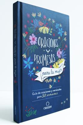 Oraciones y promesas para la mujer: Guía de oraciones y versículos para 52 semanas / Prayers and promises for Women By Origen Cover Image