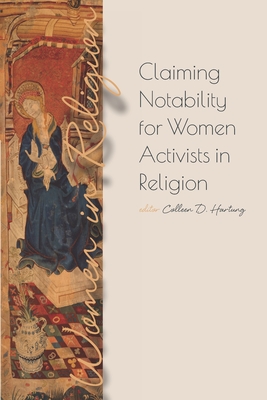 Claiming Notability for Women Activists in Religion (Women in Religion #1)