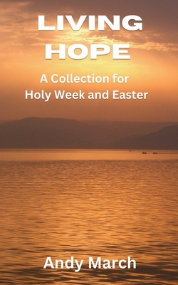 Living Hope - A Collection for Holy Week and Easter Cover Image