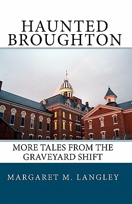 Haunted Broughton: More Tales From The Graveyard Shift By Leila M. McMichael (Editor), Margaret M. Langley Cover Image