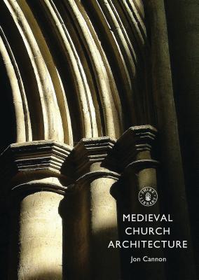 Medieval Church Architecture (Shire Library) Cover Image