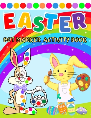 Easter Dot Marker Activity Book: Easy Guided Big Dots, Do a Dot