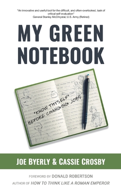 My Green Notebook: Know Thyself Before Changing Jobs By Joe Byerly, Cassie Crosby Cover Image