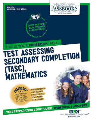 Test Assessing Secondary Completion (TASC), Mathematics (ATS-147C): Passbooks Study Guide (Admission Test Series) By National Learning Corporation Cover Image