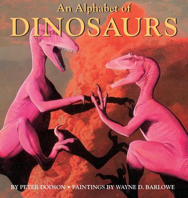 An Alphabet of Dinosaurs By Peter Dodson, Wayne D. Barlowe (Illustrator), Michael Meaker (Illustrator) Cover Image