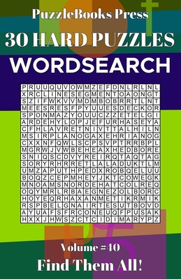 PuzzleBooks Press Wordsearch: 30 Hard Puzzles Volume 40 - Find Them All! Cover Image