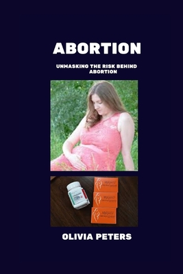 Abortion: Unmasking the Risk Behind Abortion