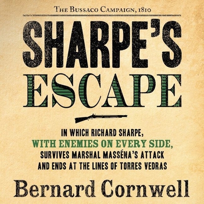 Sharpe's Escape Lib/E: The Bussaco Campaign, 1810 (Richard Sharpe Adventures Lib/E #10)