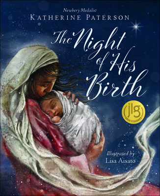 The Night of His Birth By Katherine Paterson, Lisa Aisato (Illustrator) Cover Image