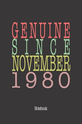 Genuine Since November 1980: Notebook By Genuine Gifts Publishing Cover Image