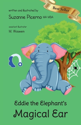 Eddie the Elephant's Magical Ear By Suzanne Picerno, Suzanne Picerno (Illustrator), M. Waseem (Illustrator) Cover Image