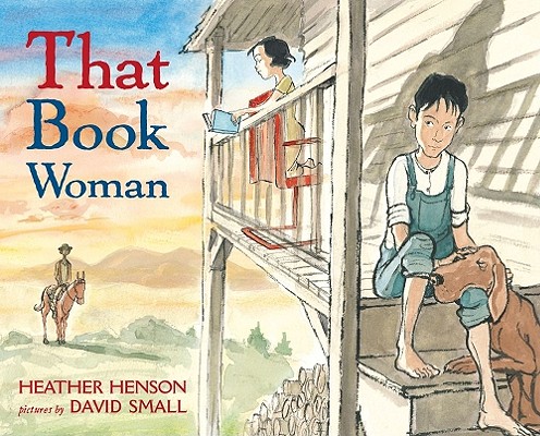 That Book Woman By Heather Henson, David Small (Illustrator) Cover Image