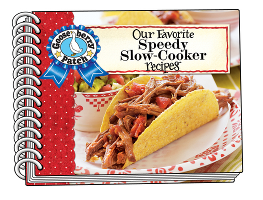 Our Favorite Speedy Slow Cooker Recipes (Our Favorite Recipes Collection)