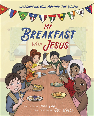 My Breakfast with Jesus: Worshipping God Around the World By Tina Cho Cover Image
