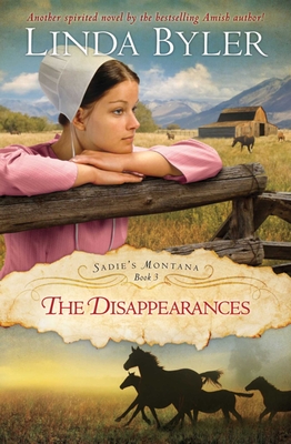 The Disappearances: Another Spirited Novel By The Bestselling Amish Author! (Sadie's Montana) Cover Image