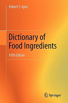 Dictionary of Food Ingredients By Robert S. Igoe Cover Image