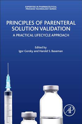 Principles of Parenteral Solution Validation: A Practical Lifecycle Approach Cover Image