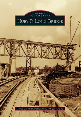 Huey P. Long Bridge (Images of America) Cover Image
