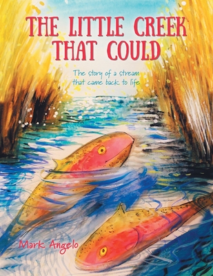 The Little Creek That Could: The Story of a Stream That Came Back to Life Cover Image