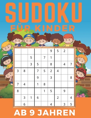 Sudoku Für Kinder Ab 9 Jahren: Band 3 - Einfaches, mittleres, schwieriges Sudoku-Rätsel und ihre Lösungen. Merkfähigkeit und Logik. Stunden der Spiel Cover Image