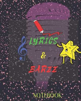 Lyrics and Barzz: Perfect notebook to write songs and poems