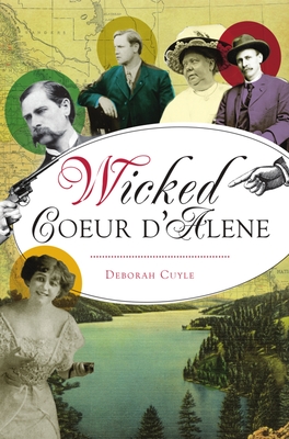 Wicked Coeur d'Alene By Deb a. Cuyle Cover Image