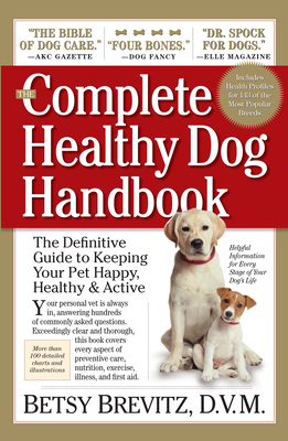 The Complete Healthy Dog Handbook: The Definitive Guide to Keeping Your Pet  Happy, Healthy & Active Through Every Stage of Life 