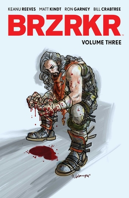 BRZRKR Vol. 3 By Keanu Reeves, Ron Garney (Illustrator), Matt Kindt Cover Image