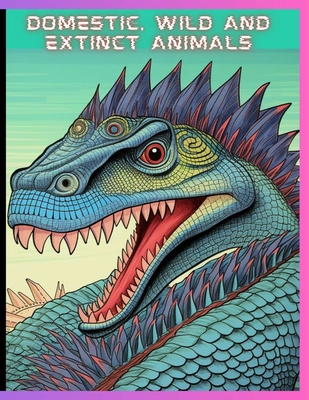 Domestic, wild and extinct animals: Learn to draw and enjoy learning about different animals Cover Image