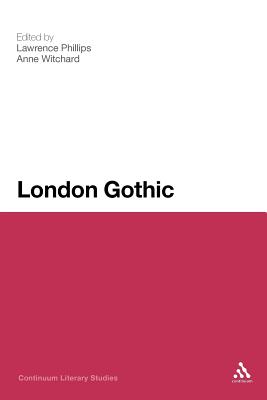 London Gothic: Place, Space and the Gothic Imagination (Continuum Literary Studies #237) Cover Image