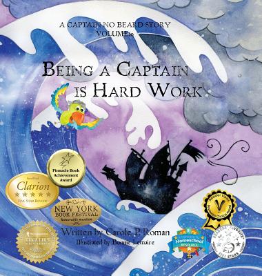 Being a Captain is Hard Work: A Captain No Beard Story By Carole P. Roman, Bonnie Lemaire Cover Image