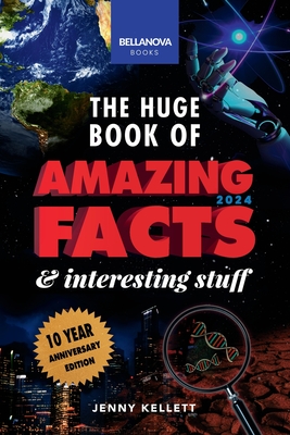 The Huge Book of Amazing Facts & Interesting Stuff 2024: Science, History, Pop Culture Facts & More 10th Anniversary Edition (Trivia Books for Adults #1)