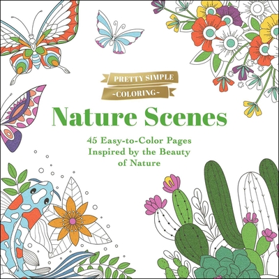 Pretty Simple Coloring: Nature Scenes: 45 Easy-to-Color Pages Inspired by the Beauty of Nature Cover Image