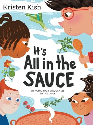 It's All in the Sauce: Bringing Your Uniqueness to the Table Cover Image
