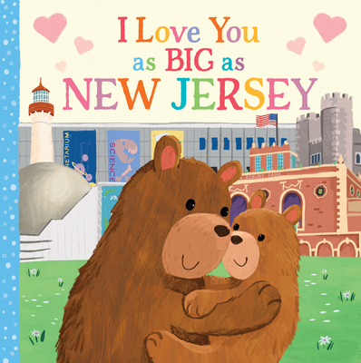 I Love You as Big as New Jersey By Rose Rossner, Joanne Partis (Illustrator) Cover Image