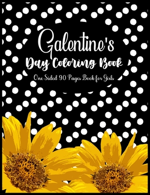 Galentine's Day Coloring Book One Sided 90 Pages Book for Girls: Perfect Galentine's Day Coloring Book to All Your Best Gals of All Ages! Large Size; Cover Image